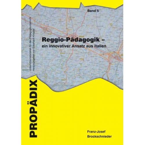 Franz J. Brockschnieder - Reggio-Pädagogik - ein innovativer Ansatz aus Italien