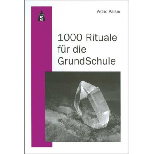 Astrid Kaiser - 1000 Rituale für die Grundschule