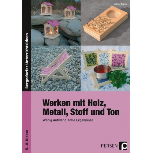 Alfred Aigner - Werken mit Holz, Metall, Stoff und Ton