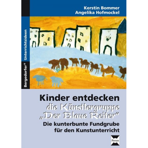 Kerstin Bommer Angelika Hofmockel - Kinder entdecken "Der blaue Reiter"