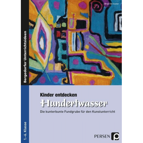 Birgit De Coster - Kinder entdecken Hundertwasser