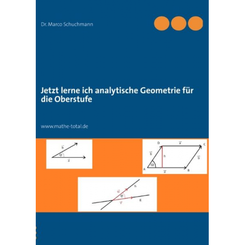 Marco Schuchmann - Jetzt lerne ich analytische Geometrie für die Oberstufe