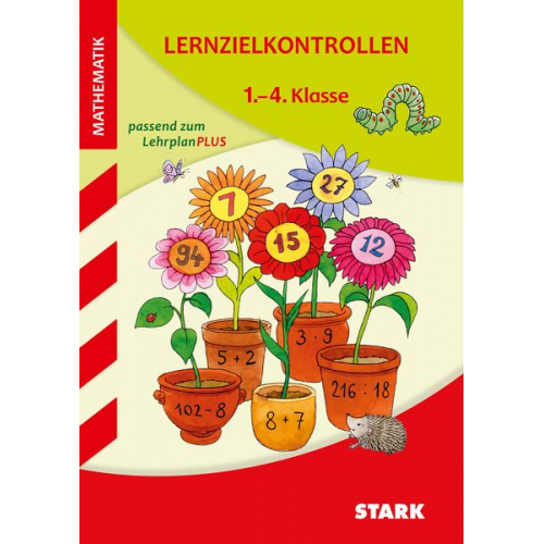 Julia Karakaya Katja Kersten Monika Seidel - STARK Lernzielkontrollen Grundschule - Mathematik 1.-4. Klasse