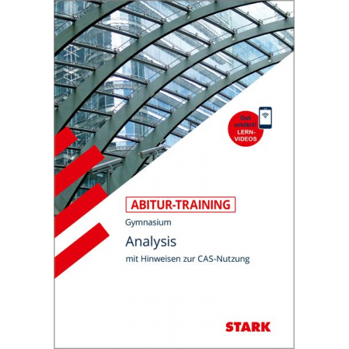 Horst Lautenschlager Winfried Grunewald - STARK Abitur-Training - Mathematik Analysis mit CAS