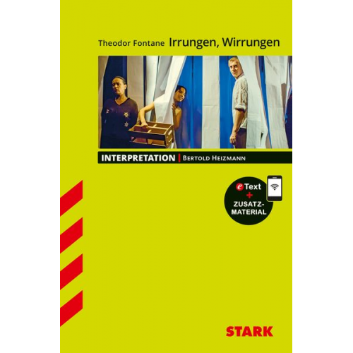 Bertold Heizmann - STARK Interpretationen Deutsch - Theodor Fontane: Irrungen, Wirrungen