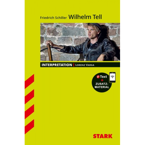 Lorenz Varga - STARK Interpretationen Deutsch - Friedrich Schiller: Wilhelm Tell