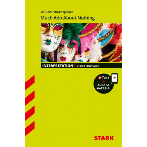 Birgit Holtwick - STARK Interpretationen Englisch - William Shakespeare: Much Ado About Nothing