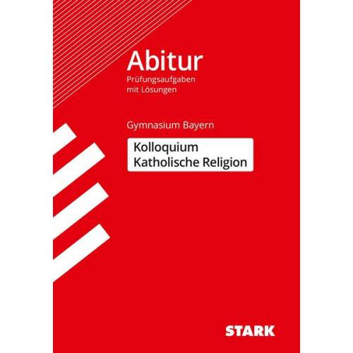 STARK Kolloquiumsprüfung Bayern - Katholische Religion