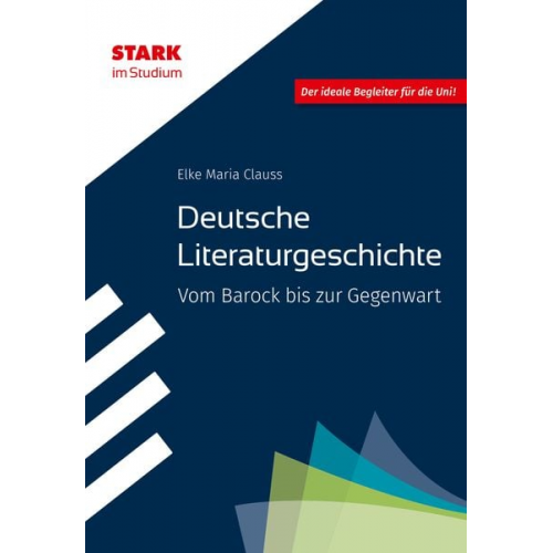 Elke Maria Clauss - STARK STARK im Studium - Deutsche Literaturgeschichte - Vom Barock bis zur Gegenwart