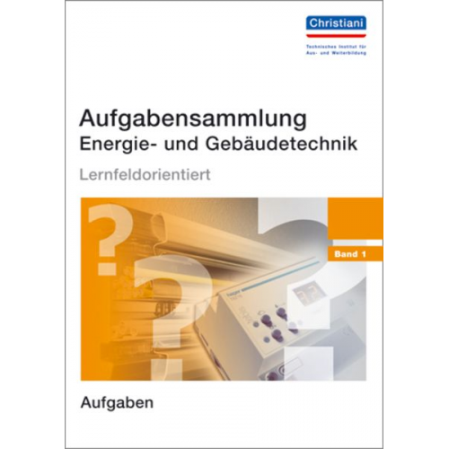 Hermann Wellers - Aufgabensammlung Energie- und Gebäudetechnik