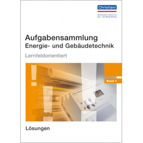 Hermann Wellers - Aufgabensammlung Energie- und Gebäudetechnik. Lösungen
