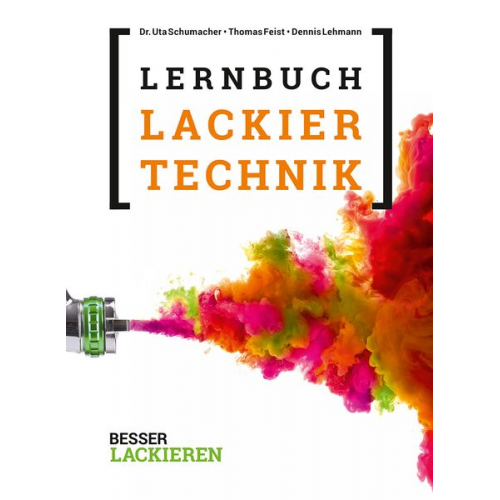 Uta Schumacher Thomas Feist Dennis Lehmann - Das Lernbuch der Lackiertechnik