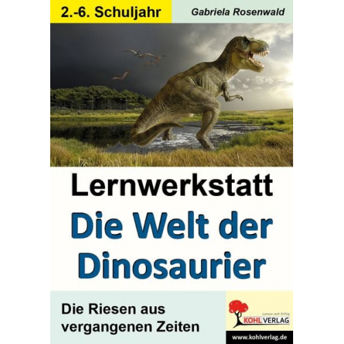 Gabriela Rosenwald - Lernwerkstatt Die Welt der Dinosaurier