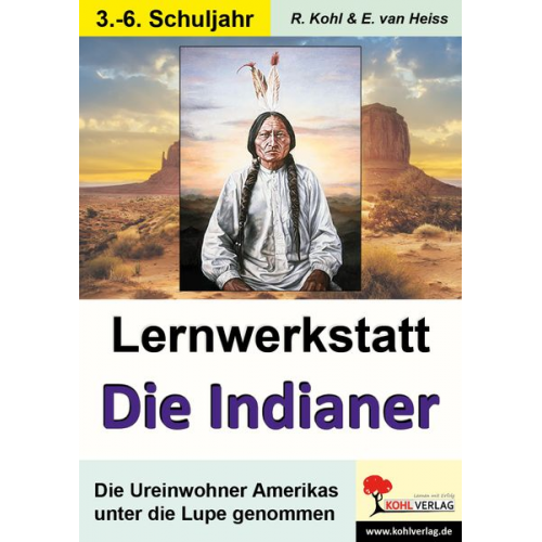 Erich van Heiss Rüdiger Kohl - Lernwerkstatt Indianer