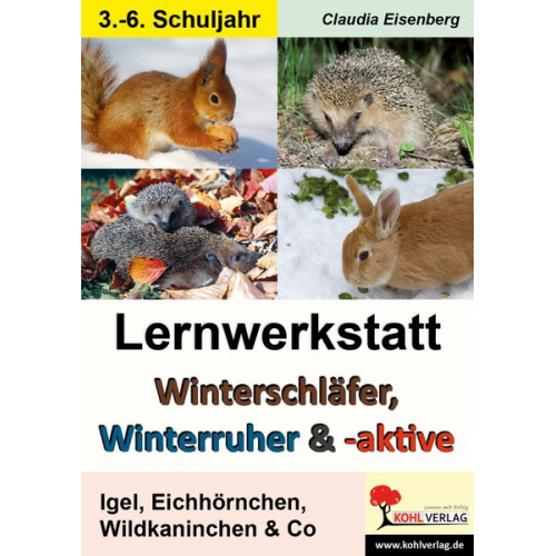 Claudia Eisenberg - Winterschläfer, Winterruher & -aktive Igel, Eichhörnchen, Wildkaninchen & Co.