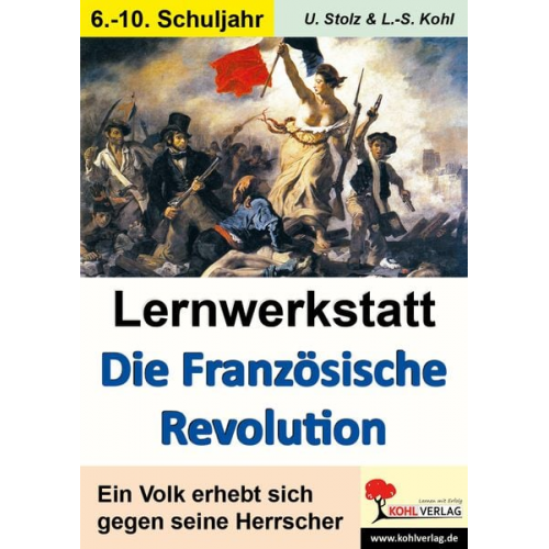 Lynn-Sven Kohl Ulrike Stolz - Lernwerkstatt - Die Französische Revolution