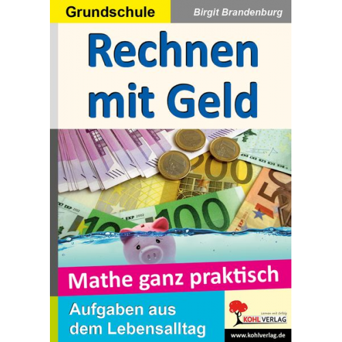 Birgit Brandenburg - Mathe ganz praktisch - 'Rechnen mit Geld' Grundschule