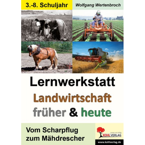 Wolfgang Wertenbroch - Lernwerkstatt - Landwirtschaft früher und heute