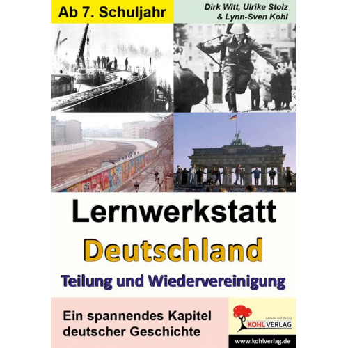 Lynn-Sven Kohl Ulrike Stolz Dirk Witt - Lernwerkstatt "Deutschland - Teilung und Wiedervereinigung"