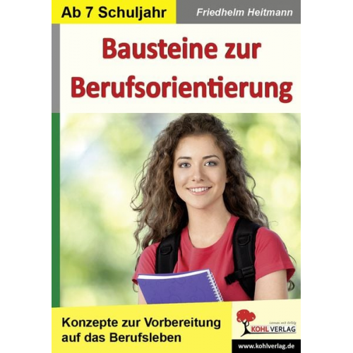 Friedhelm Heitmann - Bausteine zur Berufsorientierung Konzepte zur Vorbereitung auf das Berufsleben