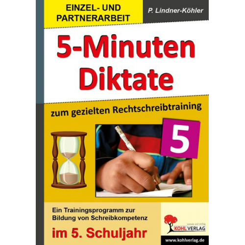 Petra Lindner-Köhler - Fünf-Minuten-Diktate / 5. Schuljahr zum gezielten Rechtschreibtraining