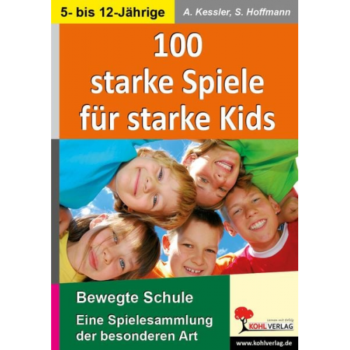 Anette Kessler Susanne Hoffmann - 100 starke Spiele für starke Kids