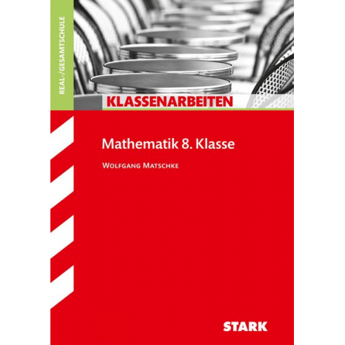 Wolfgang Matschke - Klassenarbeiten Mathematik 8. Klasse Realschule / Gesamtschule