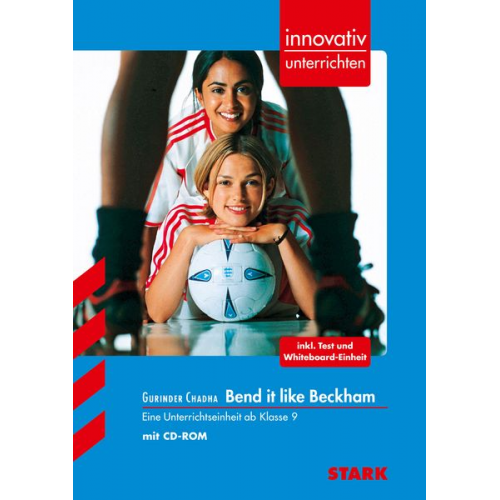 Sonja Lorenz - Innovativ Unterrichten - Gurinder Chadha: Bend it like Beckham