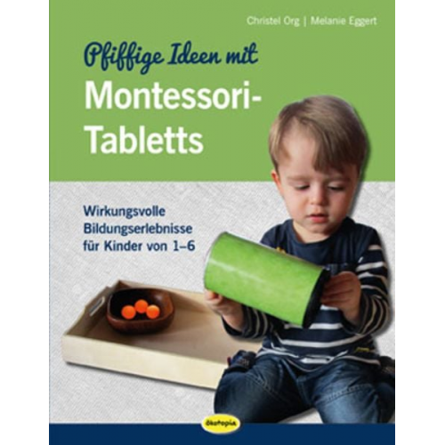 Christel Org Melanie Eggert - Pfiffige Ideen mit Montessori-Tabletts