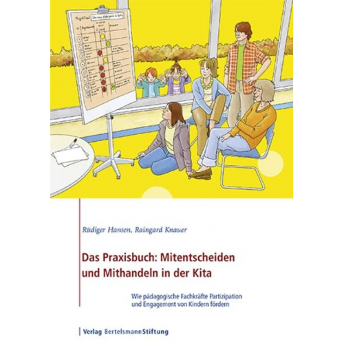 Rüdiger Hansen Raingard Knauer - Das Praxisbuch: Mitentscheiden und Mithandeln in der Kita