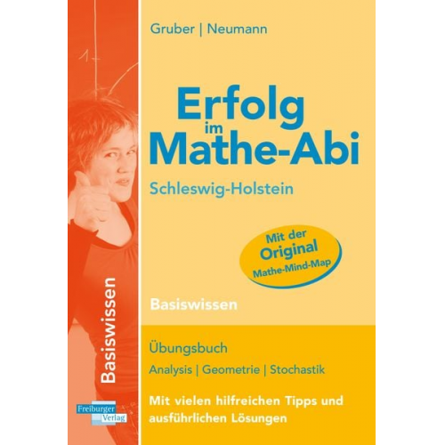 Helmut Gruber Robert Neumann - Erfolg im Mathe-Abi Schleswig-Holstein Basiswissen