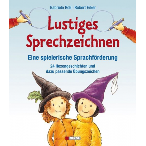 Gabriele Ross Robert Erker - Lustiges Sprechzeichnen - Eine spielerische Sprachförderung