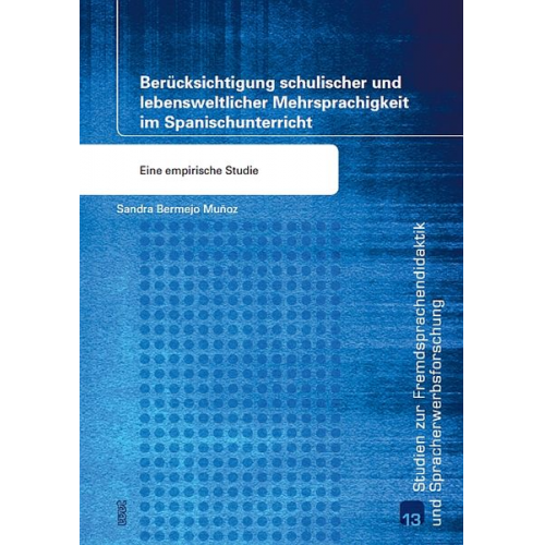 Sandra Bermejo Muñoz - Berücksichtigung schulischer und lebensweltlicher Mehrsprachigkeit im Spanischunterricht