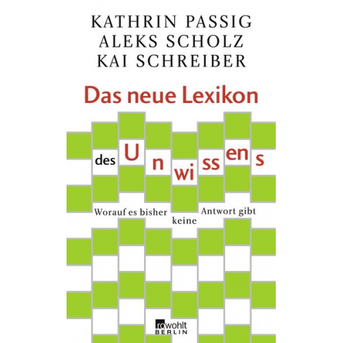 Kathrin Passig Aleks Scholz Kai Schreiber - Das neue Lexikon des Unwissens