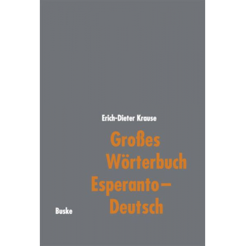 Erich-Dieter Krause - Großes Wörterbuch Esperanto–Deutsch