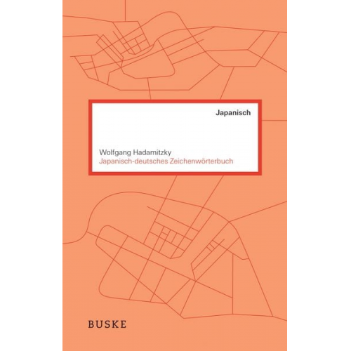 Wolfgang Hadamitzky - Japanisch–deutsches Zeichenwörterbuch