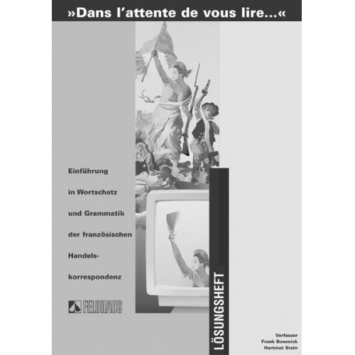 Frank Bosenick Hartmut Stein Marie R. Deschamps Renate Wolf - Dans l' attente de vous lire 1/2. Lösungsheft