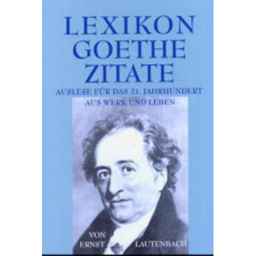 Ernst Lautenbach - Lexikon - Goethe - Zitate