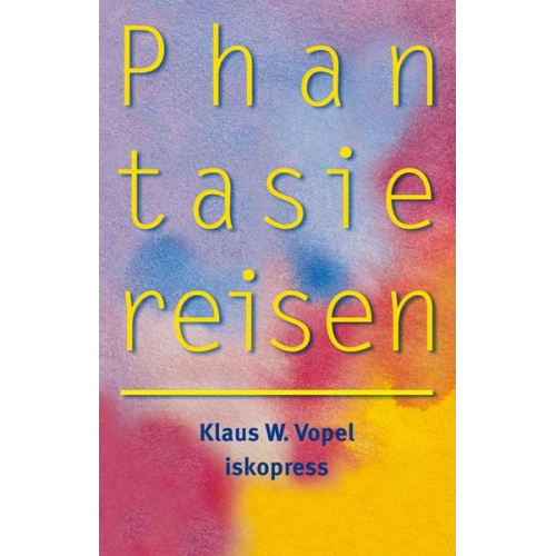 Klaus W. Vopel - Phantasiereisen