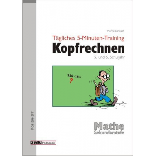 Moritz Bärlauch - Tägliches 5-Minuten-Training Kopfrechnen 5. und 6. Schuljahr