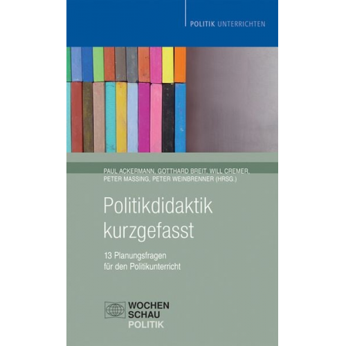 Paul Ackermann Gotthard Breit Will Cremer - Politikdidaktik kurzgefasst