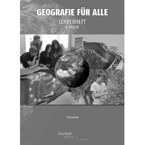 Eva Schreiner Karin Herndl - Geografie für alle 4 - Lehrerbegleitheft