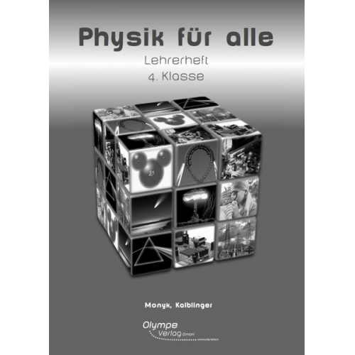 Christian Monyk Gabriele Kaiblinger - Physik für alle 4 - Lehrerbegleitheft