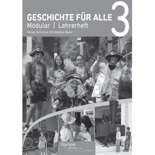 Elisabeth Monyk Eva Schreiner Johannes Brzobohaty Elisabeth Mann - Geschichte für alle 3 - Modular - Lehrerheft