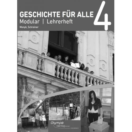 Elisabeth Monyk Eva Schreiner - Geschichte für alle 4 - Modular - Lehrerbegleitheft