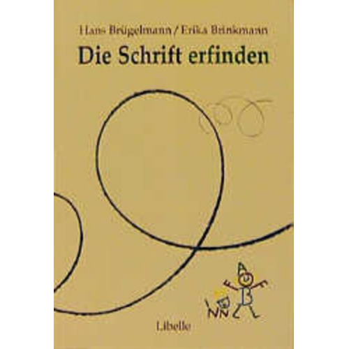 Hans Brügelmann Erika Brinkmann - Die Schrift erfinden