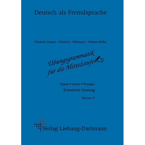 Friedrich Clamer Erhard G. Heilmann Helmut Röller - Übungsgrammatik für die Mittelstufe. Arbeitsheft