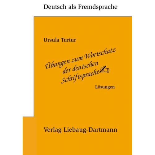 Ursula Turtur - Übungen zum Wortschatz der deutschen Schriftsprache. Lösungsbuch