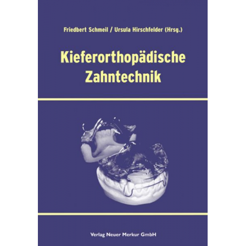 Friedbert Schmeil Ursula Hirschfelder - Kieferorthpädiesche Zahntechnik