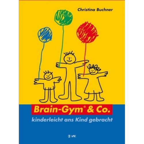 Christina Buchner - Brain-Gym und Co.: kinderleicht ans Kind gebracht